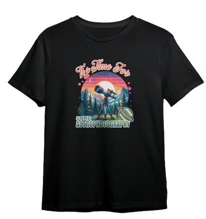 Camiseta Está na Hora de Fazer Astrofotografia